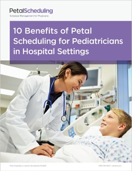 10 Benefits of Petal Scheduling for Pediatricians in Hospital Settings