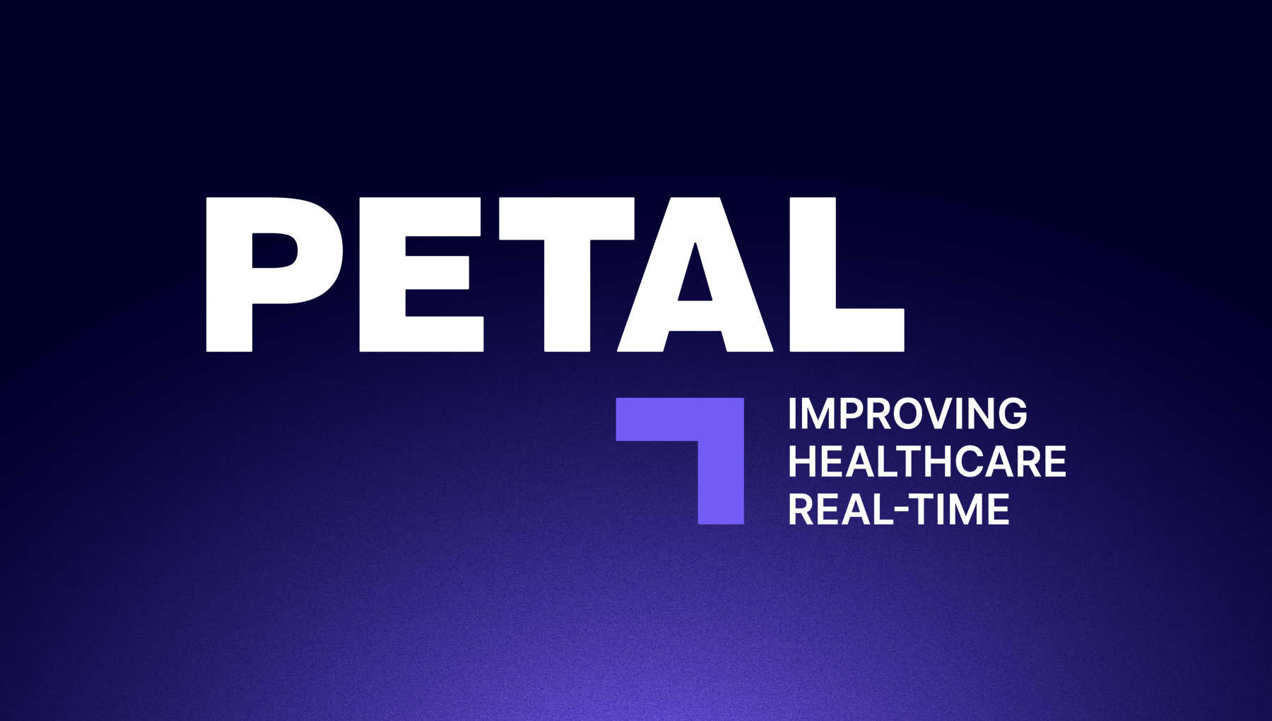 Petal Improving Healthcare Real-Time